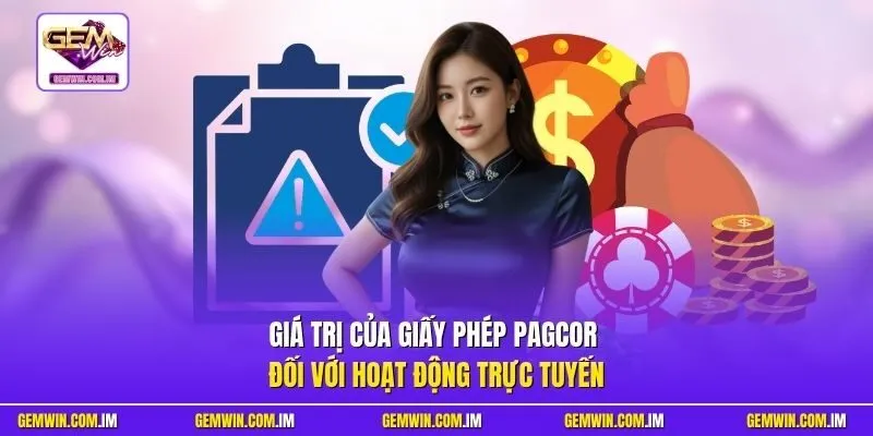 Giá trị của giấy phép PAGCOR đối với hoạt động trực tuyến