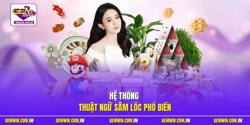Hệ thống thuật ngữ Sâm Lốc phổ biến