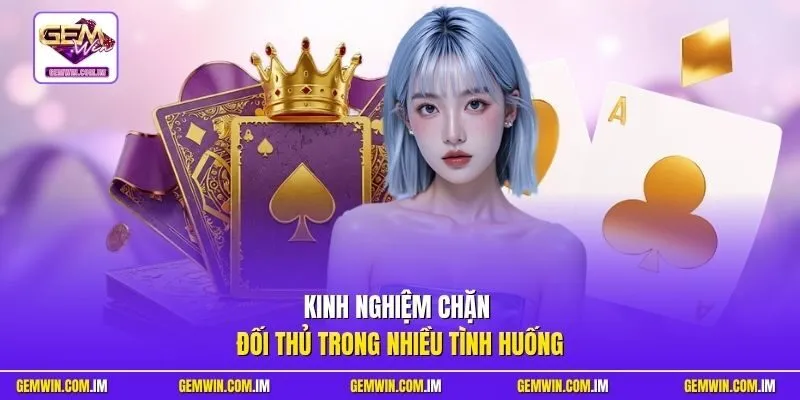 Kinh nghiệm chặn đối thủ trong nhiều tình huống