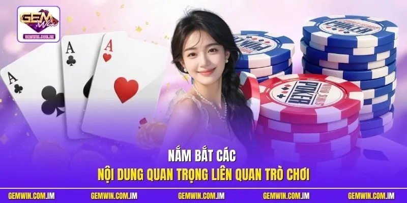Nắm bắt các nội dung quan trọng liên quan trò chơi