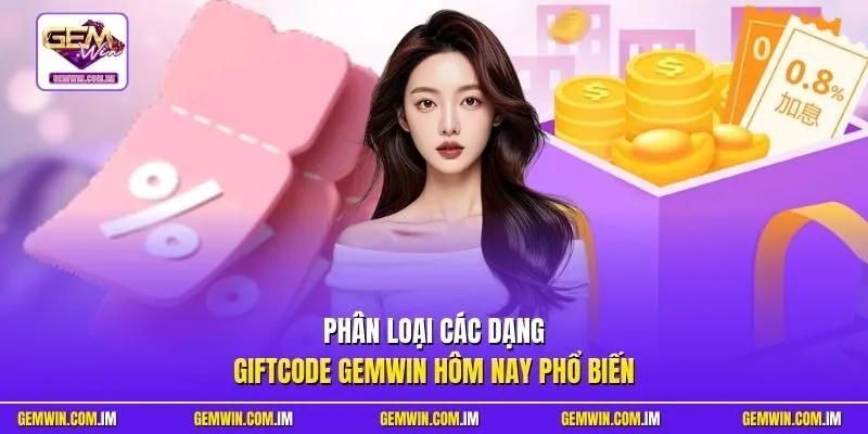 Phân loại các dạng Giftcode Gemwin hôm nay phổ biến